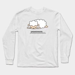 Shhhhhhh..... Long Sleeve T-Shirt